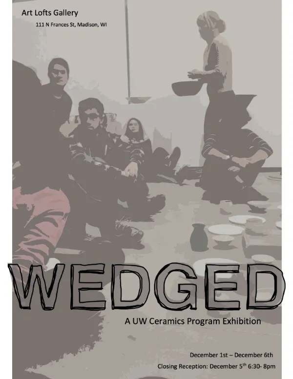 WEDGED: A UW Ceramics Program Exhibition